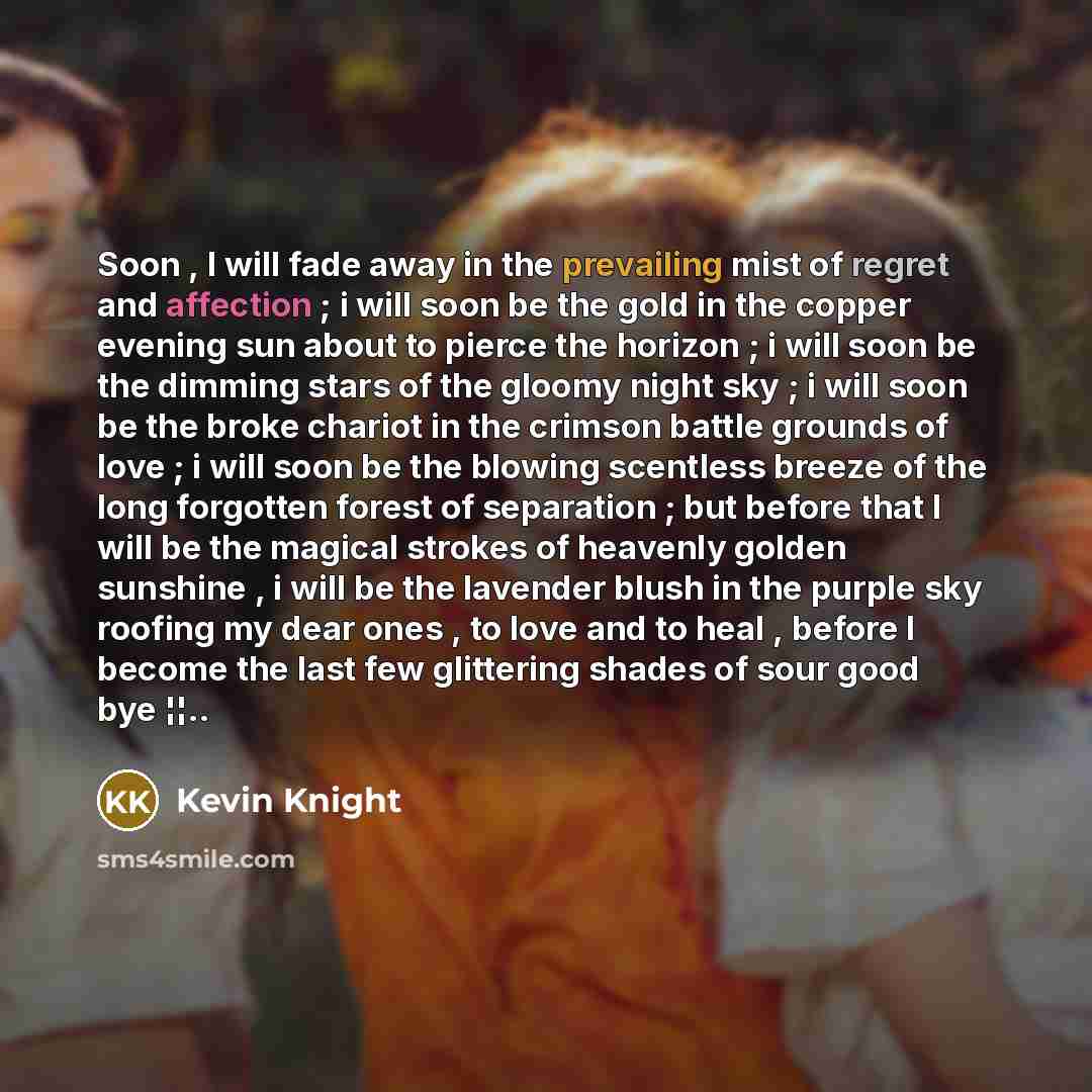 “Soon , I will fade away in the prevailing mist…” quote by Kevin Knight