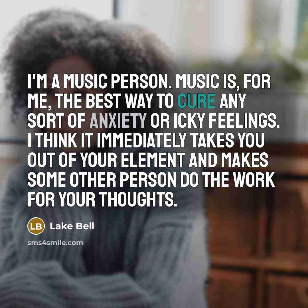 “I'm a music person. Music is, for me, the best…” quote by Lake Bell