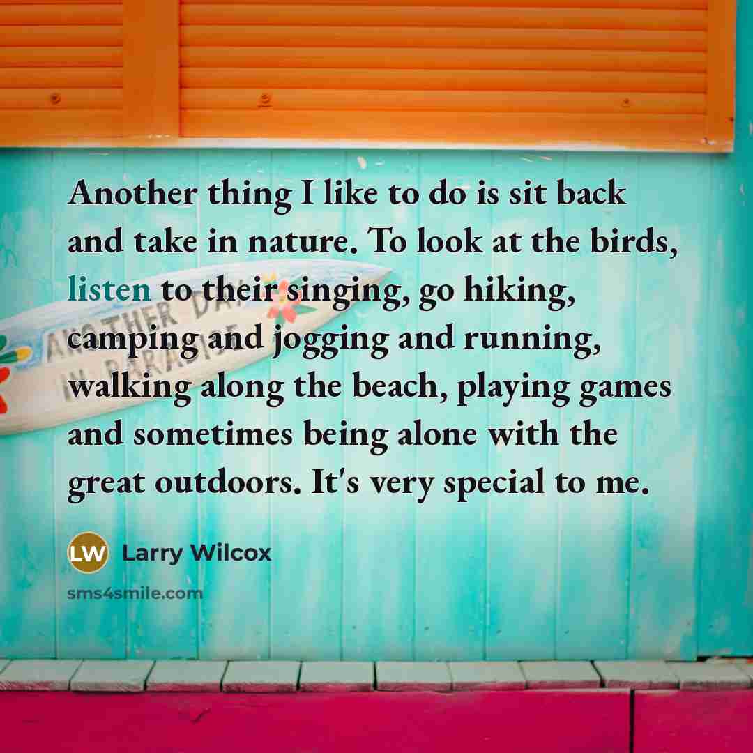 “Another thing I like to do is sit back and…” quote by Larry Wilcox