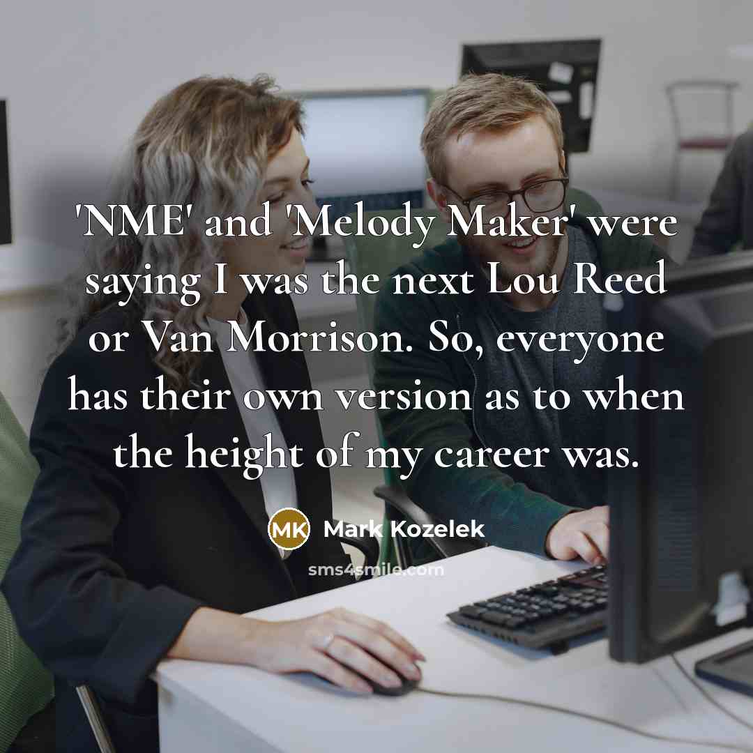 “'NME' and 'Melody Maker' were saying I was the next…” quote by Mark Kozelek