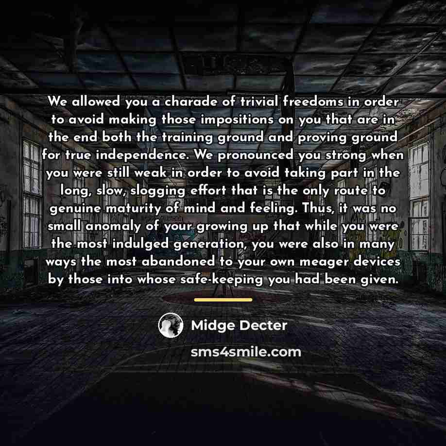 “We allowed you a charade of trivial freedoms in order…” quote by Midge Decter