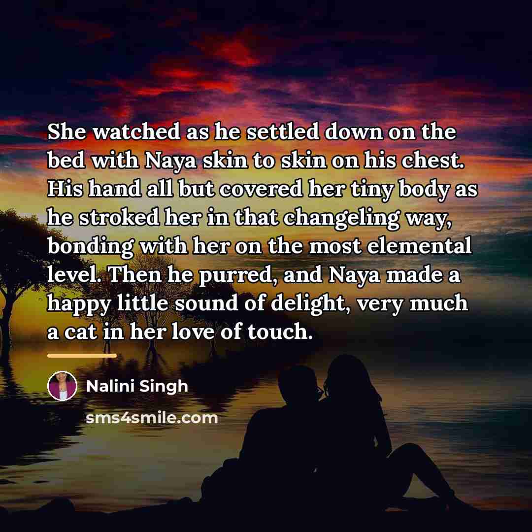 “She watched as he settled down on the bed with…” quote by Nalini Singh