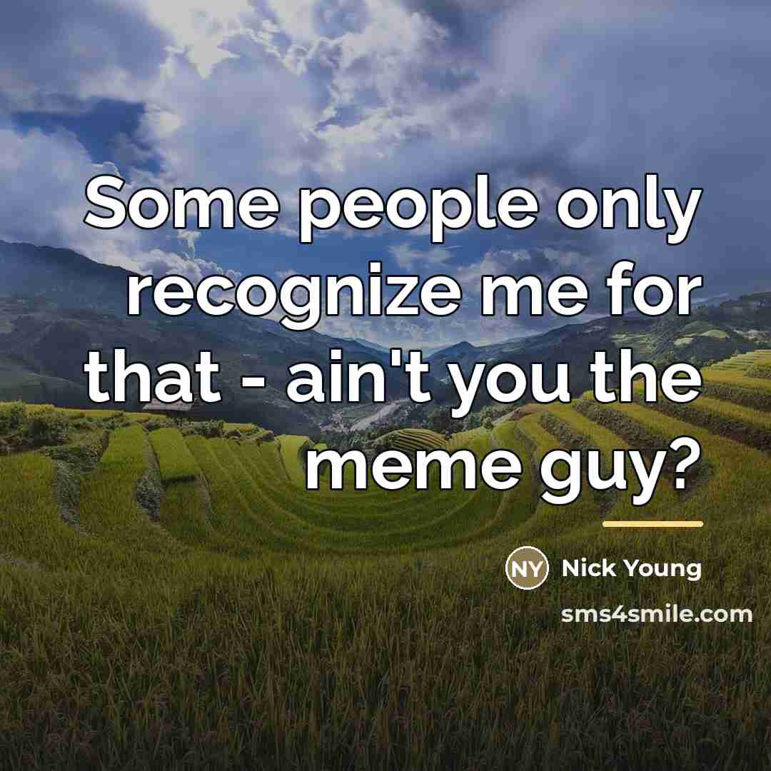 “Some people only recognize me for that - ain't you…” quote by Nick Young