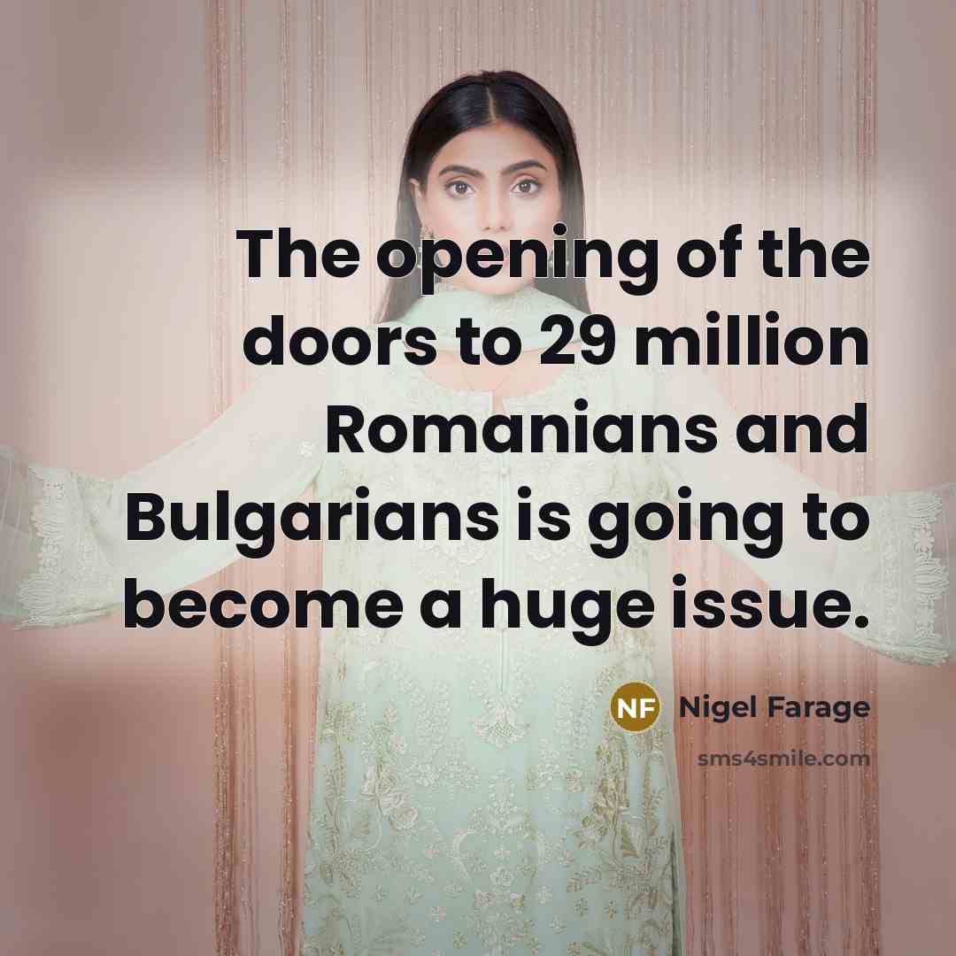 “The opening of the doors to 29 million Romanians and…” quote by Nigel Farage