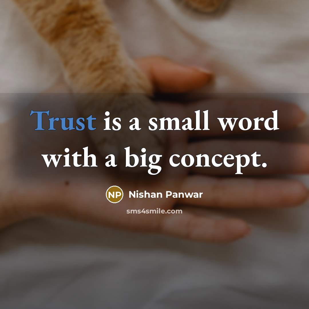 “Trust is a small word with a big concept.…” quote by Nishan Panwar