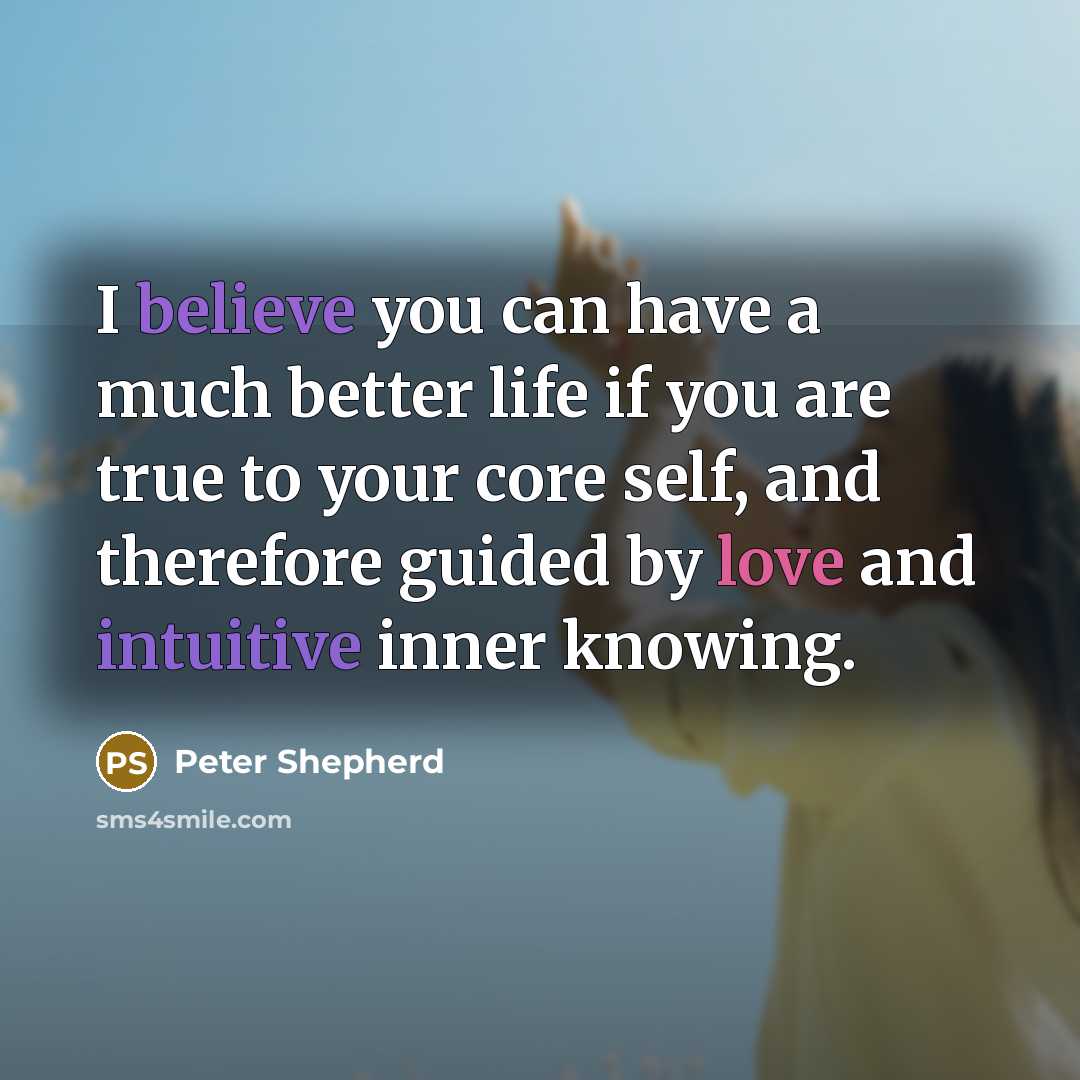 “I believe you can have a much better life if…” quote by Peter Shepherd