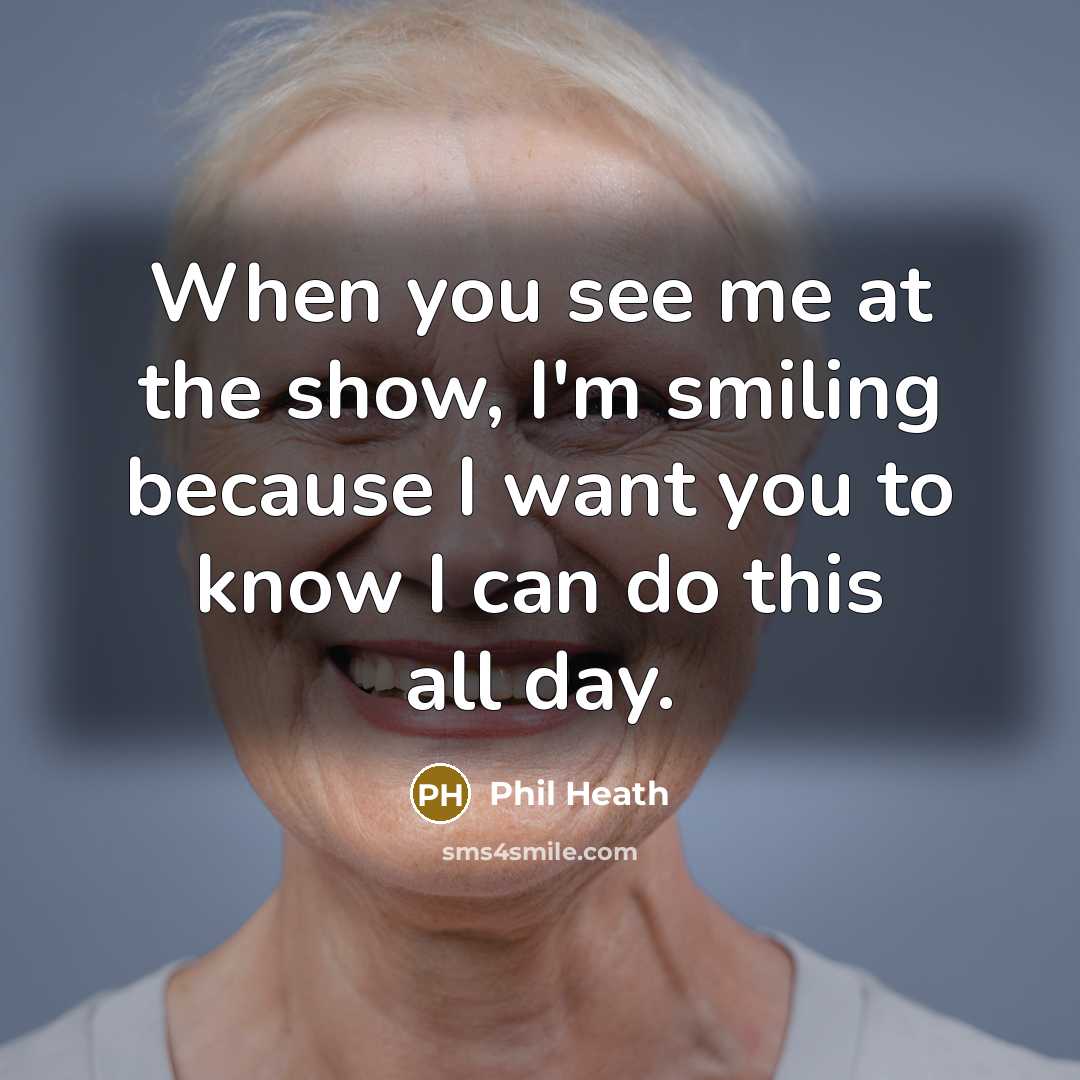 “When you see me at the show, I'm smiling because…” quote by Phil Heath