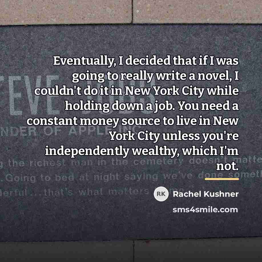 “Eventually, I decided that if I was going to really…” quote by Rachel Kushner