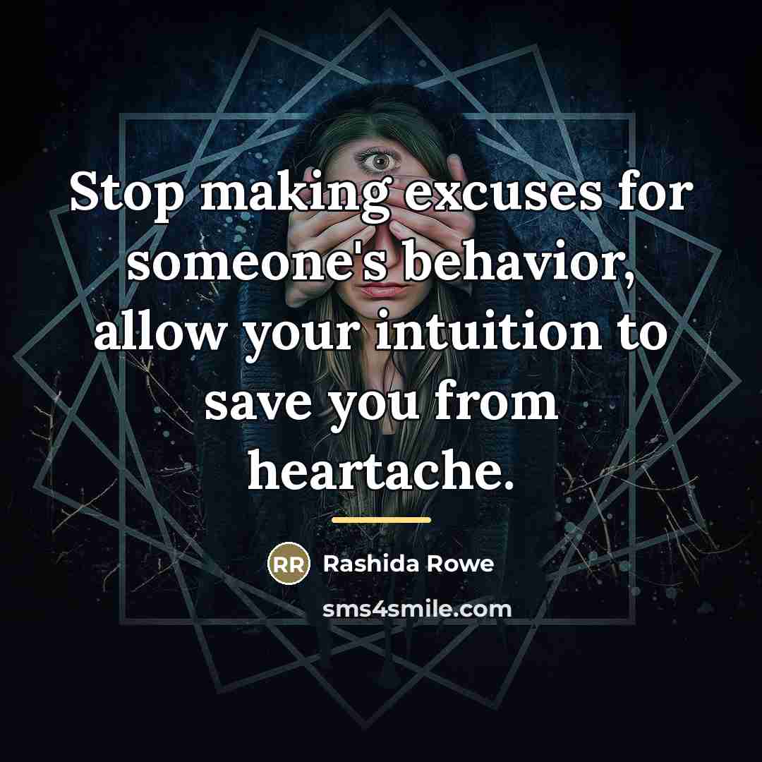 “Stop making excuses for someone's behavior, allow your intuition to…” quote by Rashida Rowe