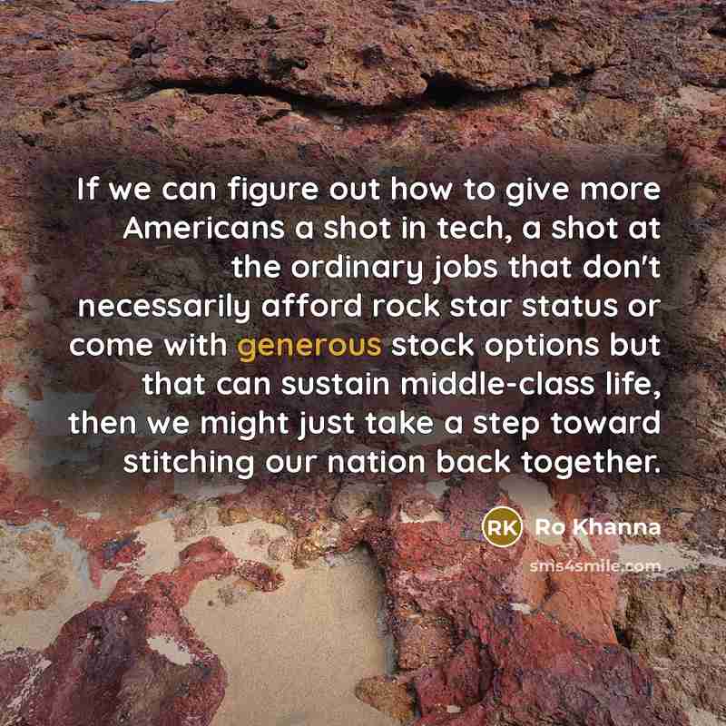 “If we can figure out how to give more Americans…” quote by Ro Khanna