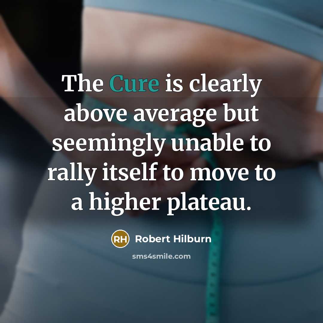 “The Cure is clearly above average but seemingly unable to…” quote by Robert Hilburn