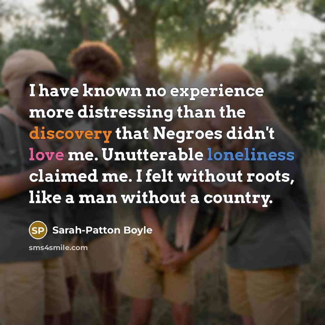 “I have known no experience more distressing than the discovery…” quote by Sarah-Patton Boyle