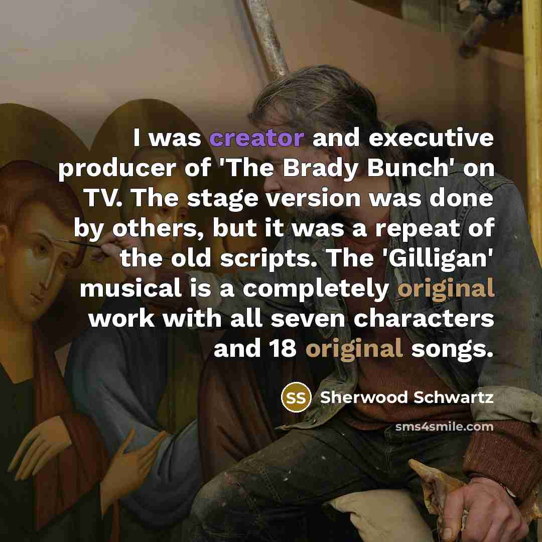 “I was creator and executive producer of 'The Brady Bunch'…” quote by Sherwood Schwartz