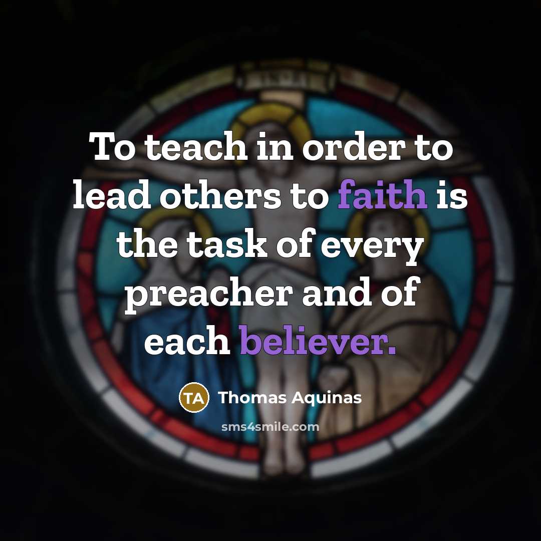 “To teach in order to lead others to faith is…” quote by Thomas Aquinas