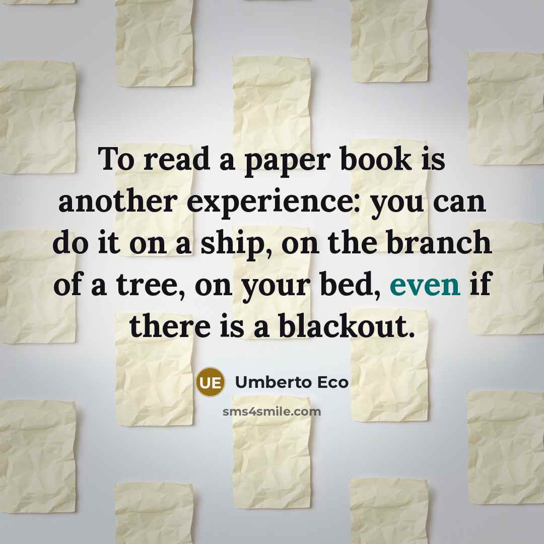 “To read a paper book is another experience: you can…” quote by Umberto Eco