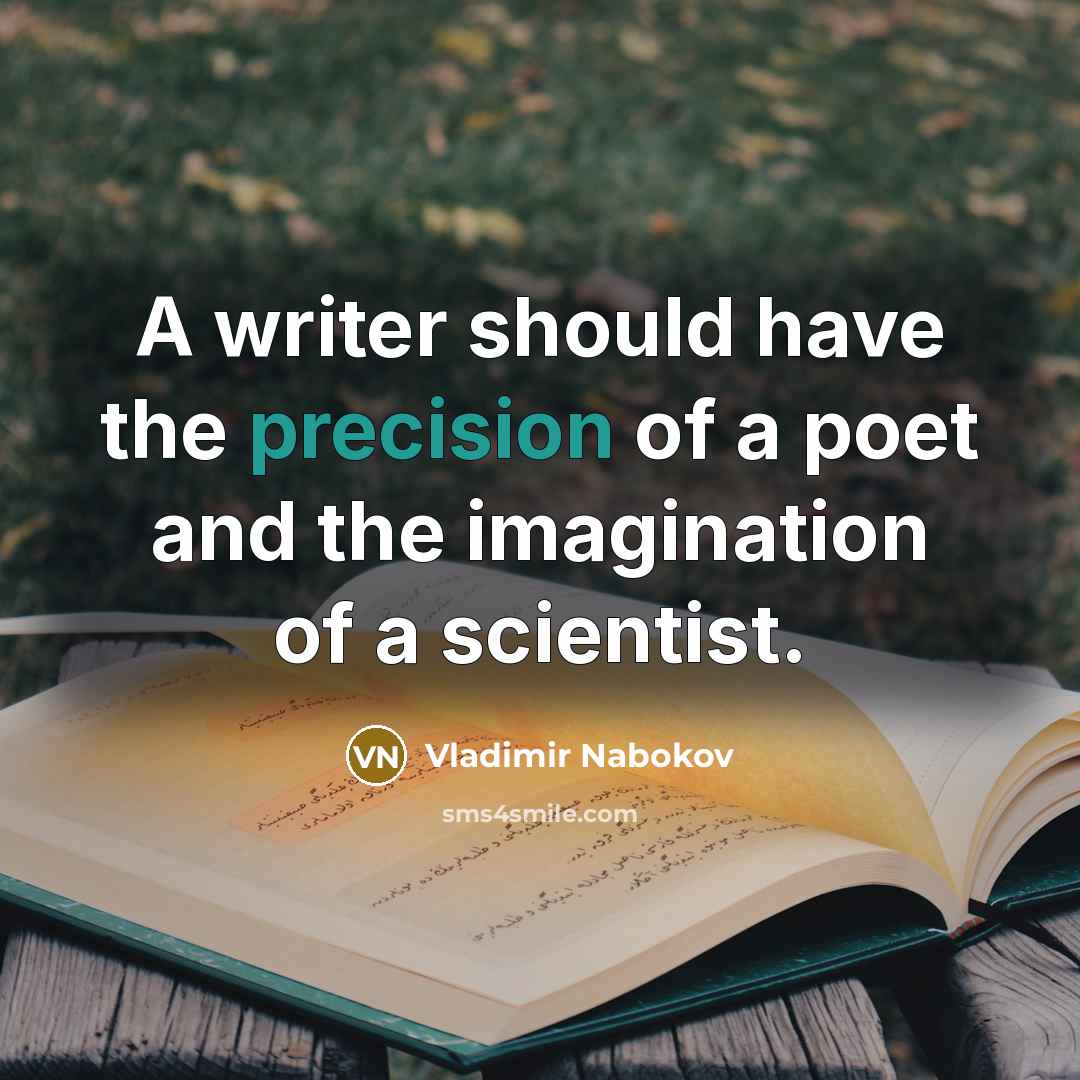 “A writer should have the precision of a poet and…” quote by Vladimir Nabokov