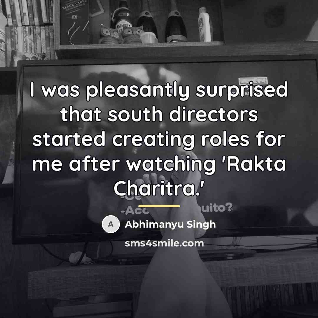 “I was pleasantly surprised that south directors started creating roles…” quote by Abhimanyu Singh