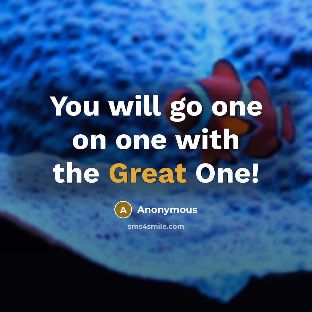 “You will go one on one with the Great One!” quote by Anonymous