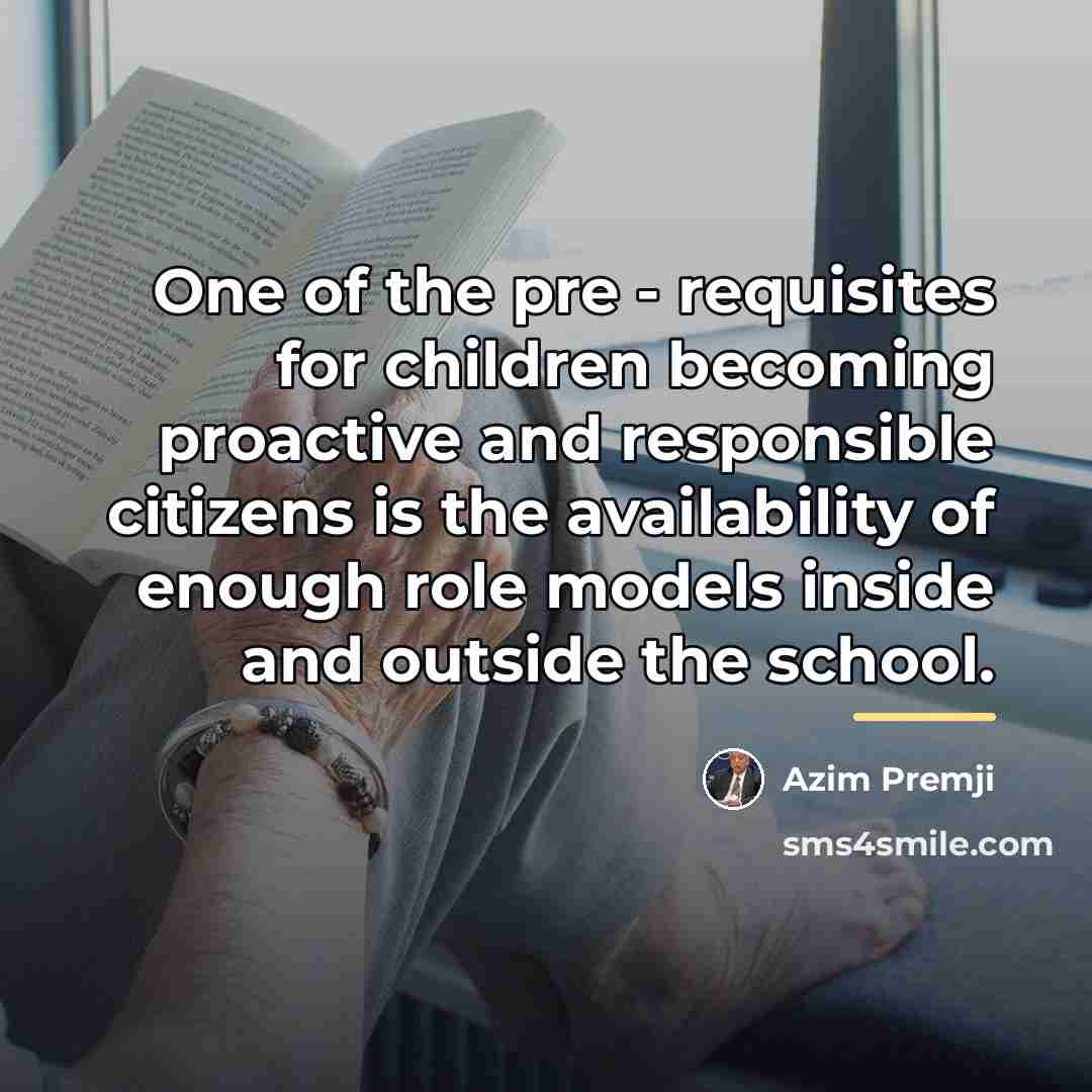 “One of the pre - requisites for children becoming proactive…” quote by Azim Premji