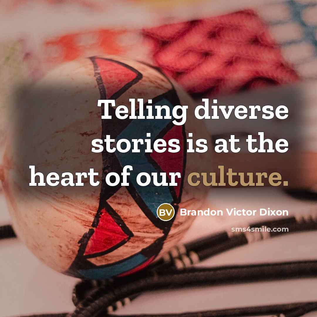 “Telling diverse stories is at the heart of our culture.…” quote by Brandon Victor Dixon
