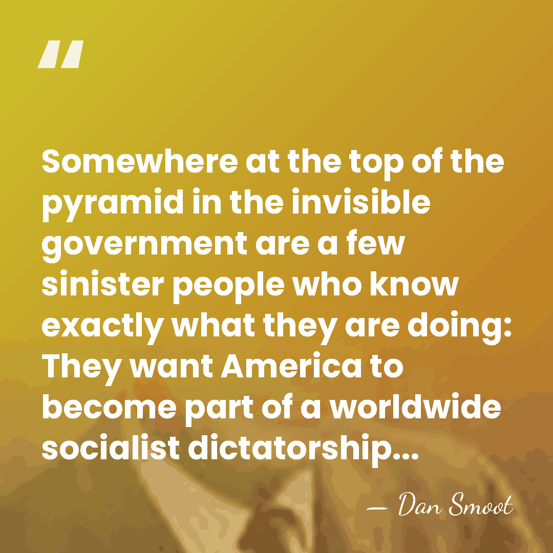 Somewhere at the top of the pyramid in the invisible government are&hellip; - Dan Smoot