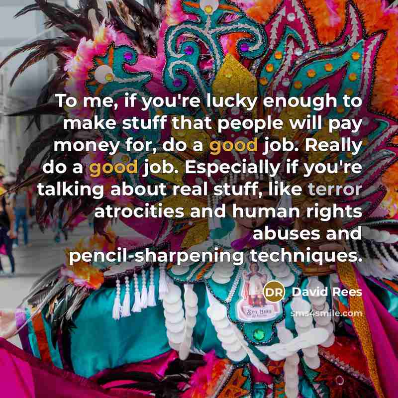 “To me, if you're lucky enough to make stuff that…” quote by David Rees