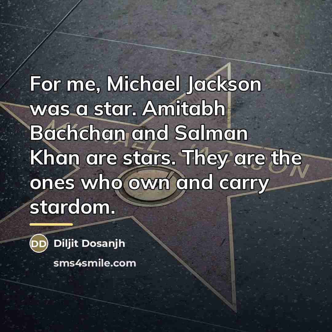 “For me, Michael Jackson was a star. Amitabh Bachchan and…” quote by Diljit Dosanjh