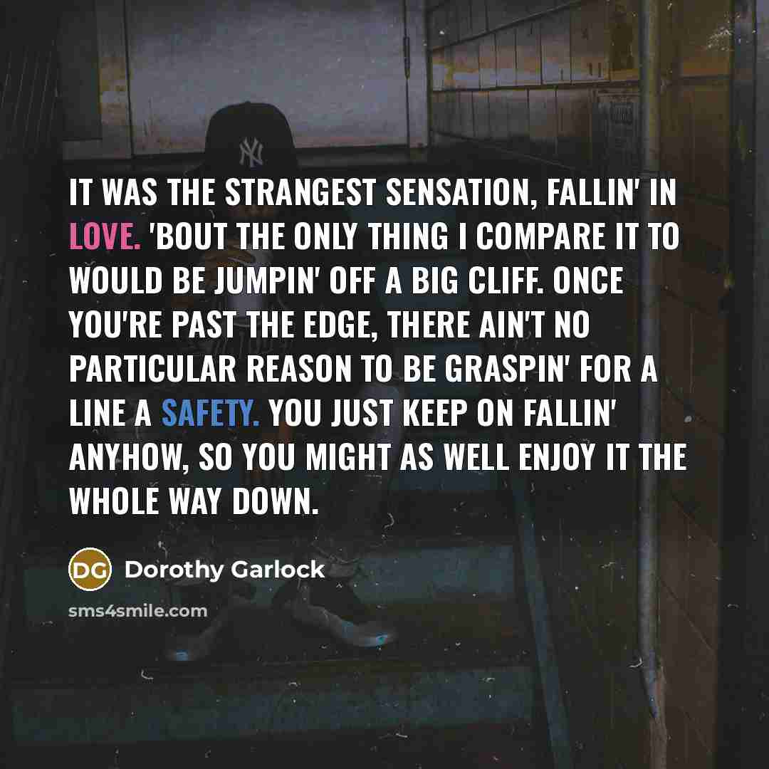 “It was the strangest sensation, fallin' in love. 'Bout the…” quote by Dorothy Garlock
