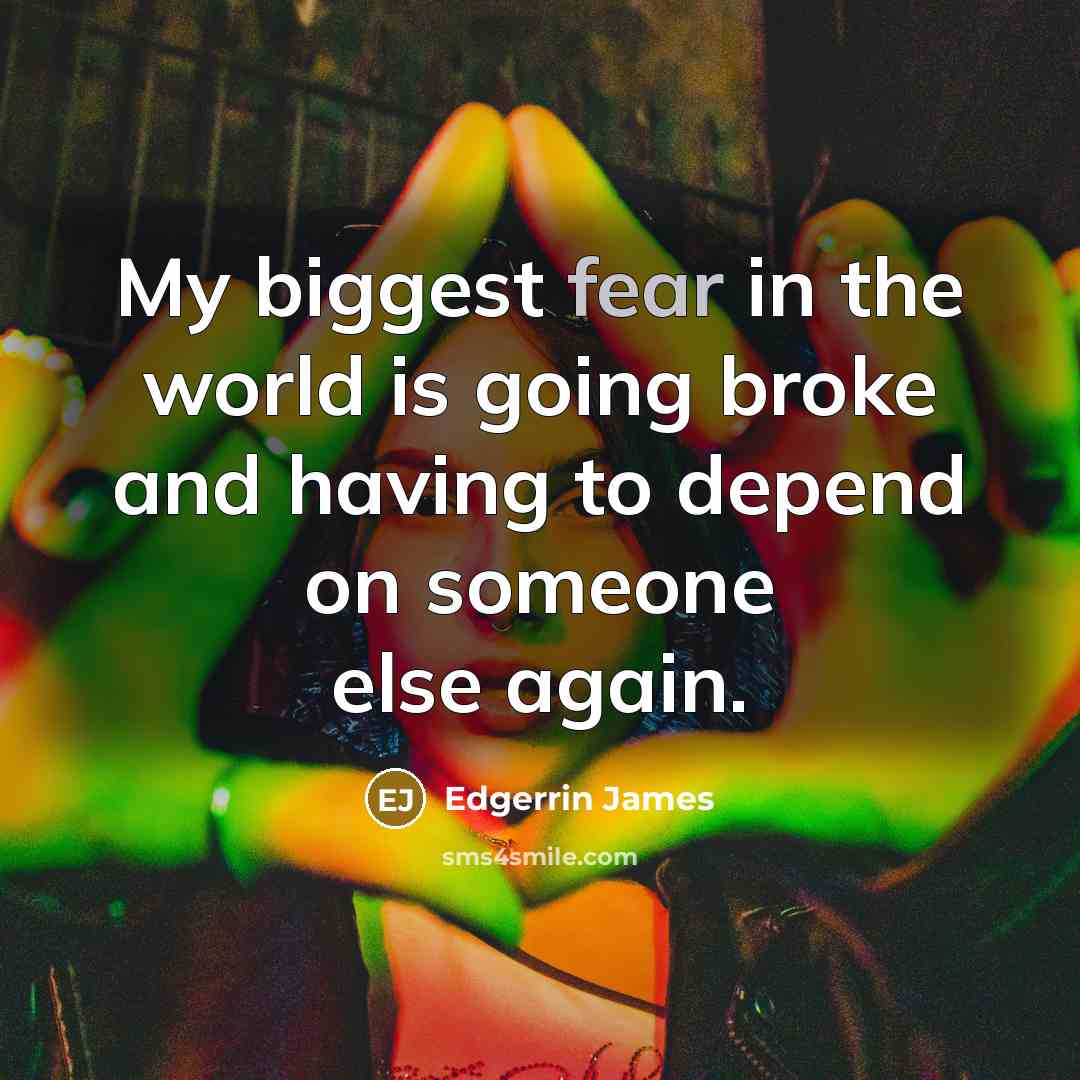 “My biggest fear in the world is going broke and…” quote by Edgerrin James