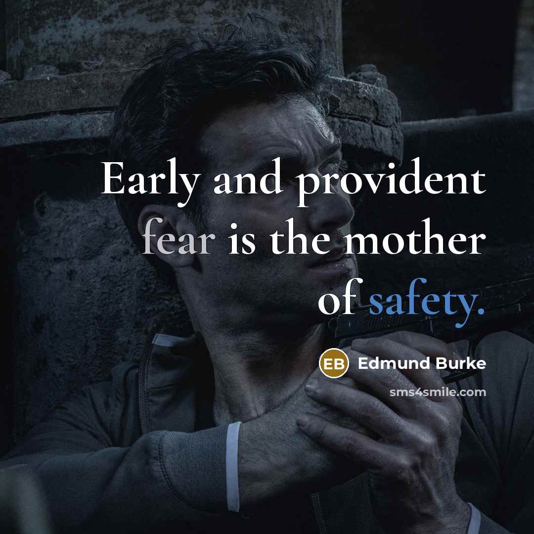 “Early and provident fear is the mother of safety.…” quote by Edmund Burke
