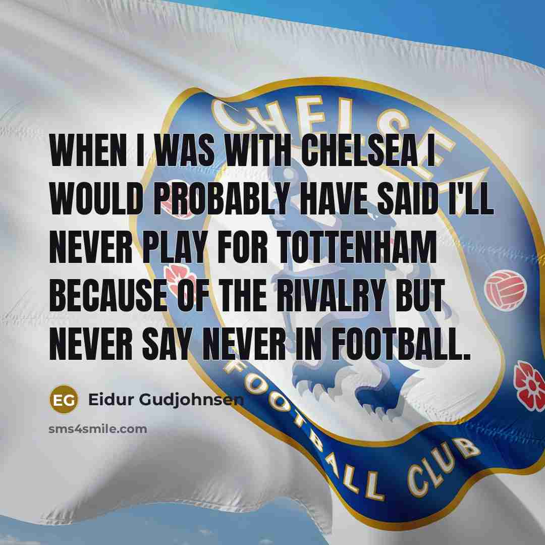“When I was with Chelsea I would probably have said…” quote by Eidur Gudjohnsen