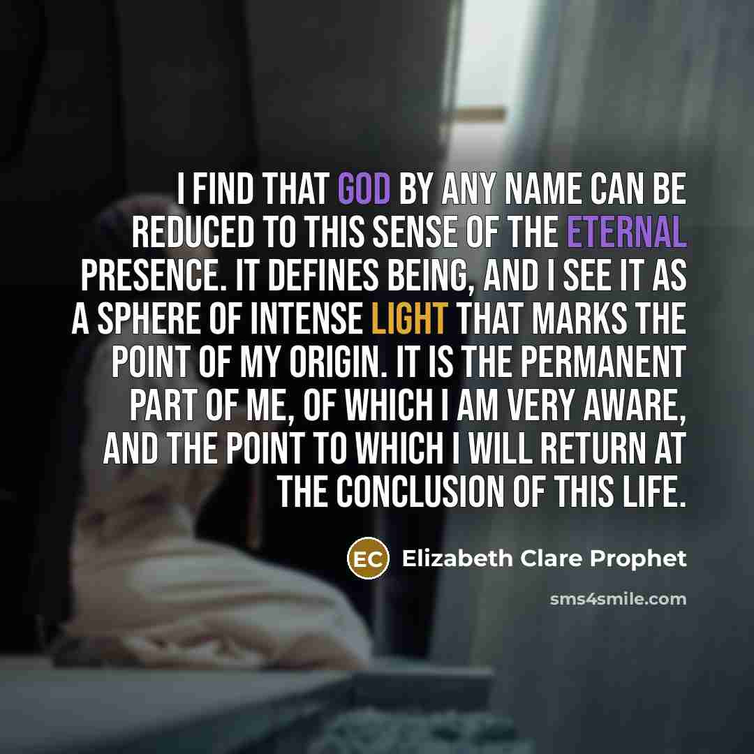 “I find that God by any name can be reduced…” quote by Elizabeth Clare Prophet