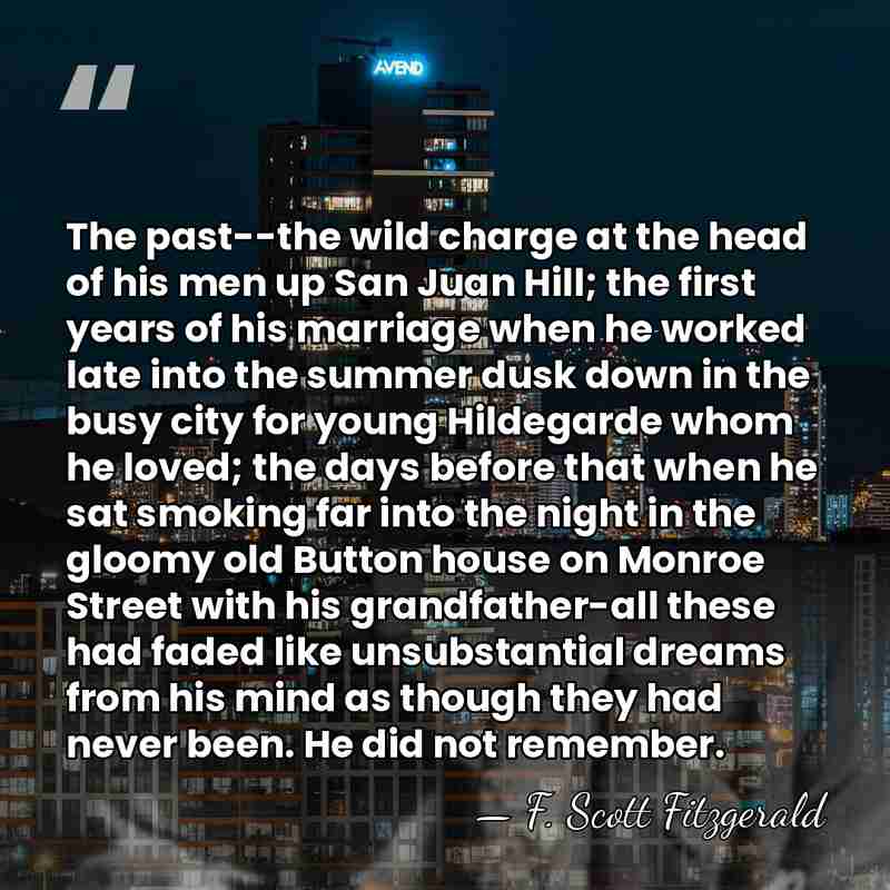 The past--the wild charge at the head of his men up San&hellip; - F. Scott Fitzgerald