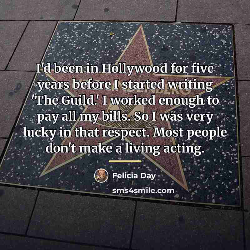 “I'd been in Hollywood for five years before I started…” quote by Felicia Day