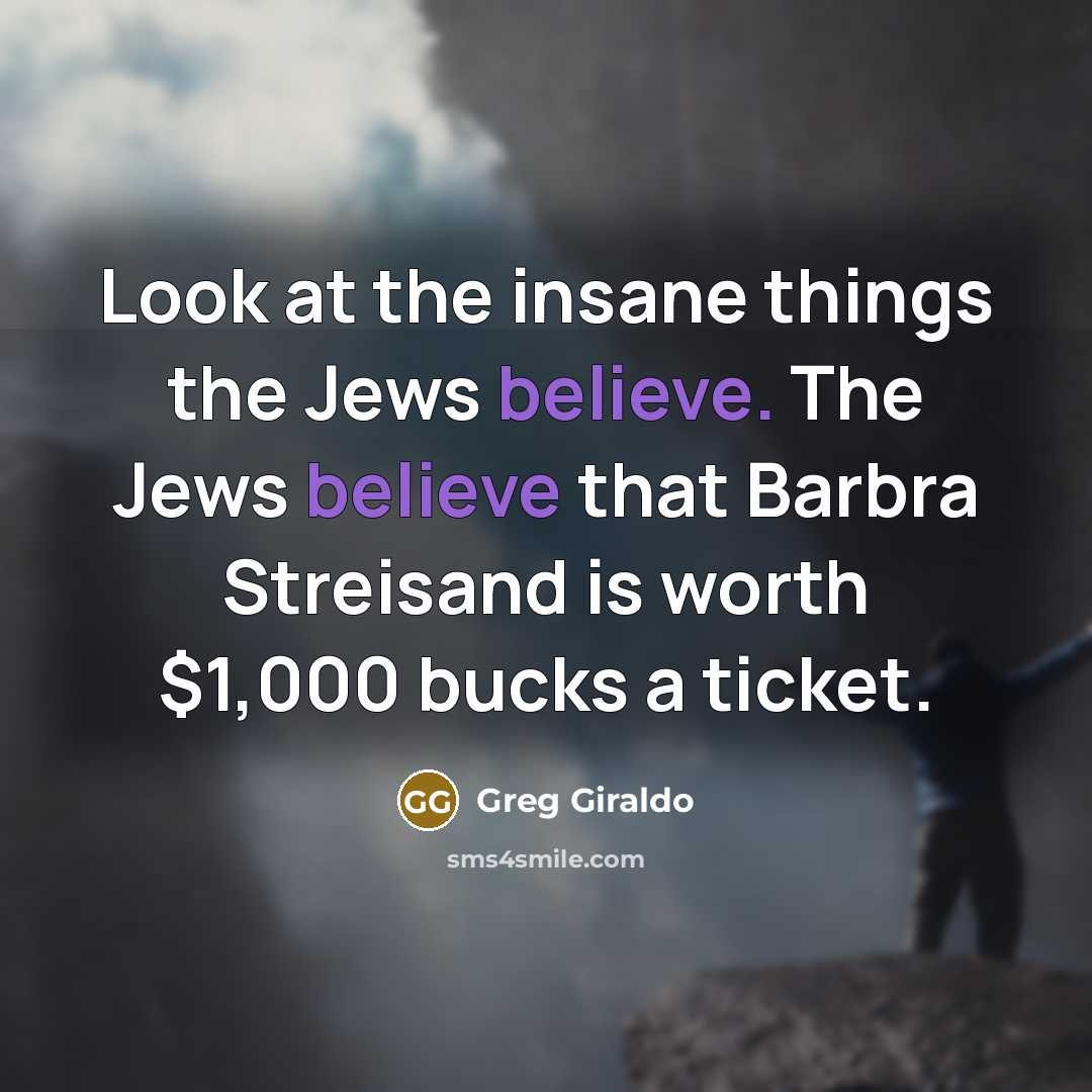 “Look at the insane things the Jews believe. The Jews…” quote by Greg Giraldo