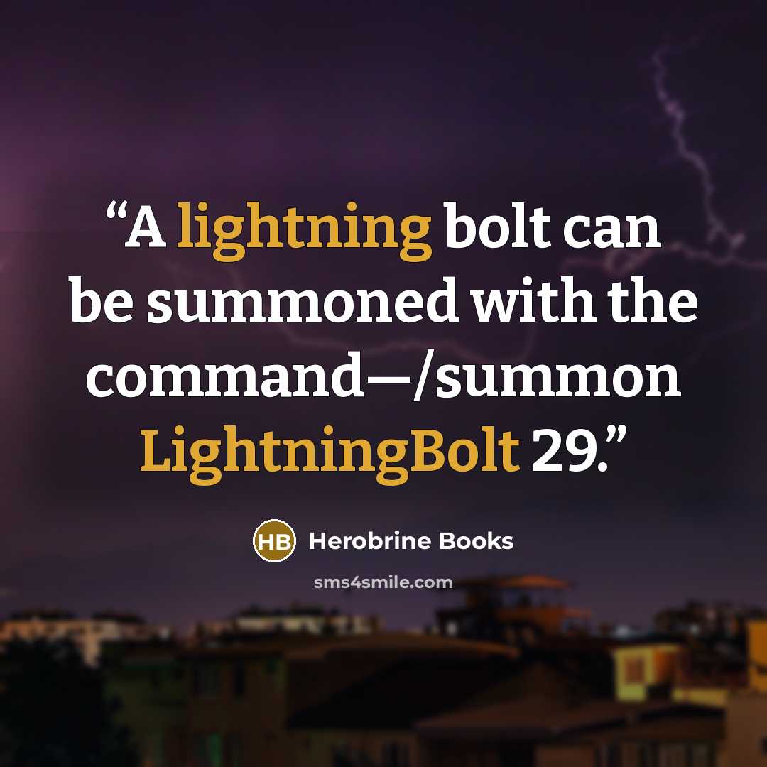 “A lightning bolt can be summoned with the command—/summon LightningBolt 29.” quote by Herobrine Books