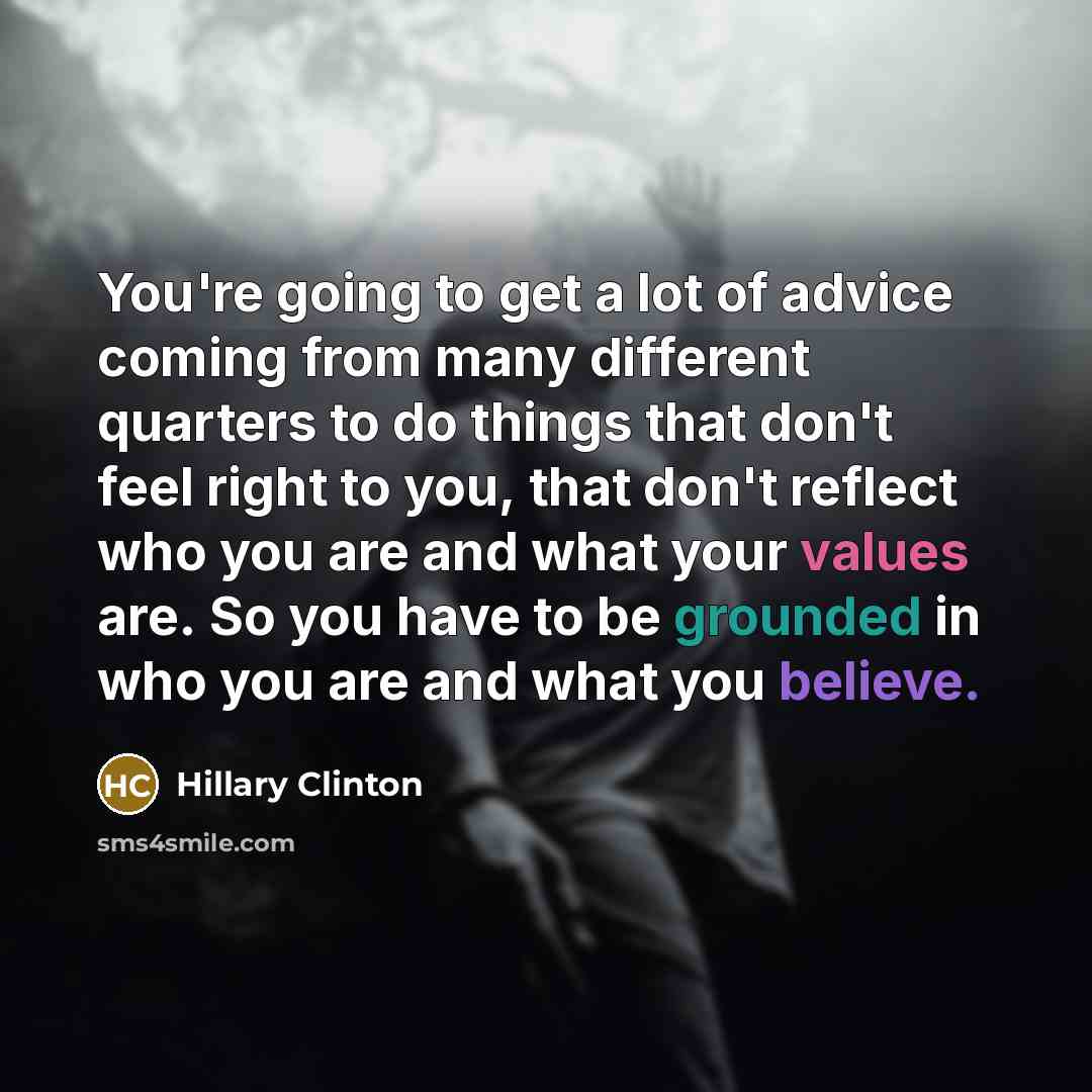 “You're going to get a lot of advice coming from…” quote by Hillary Clinton