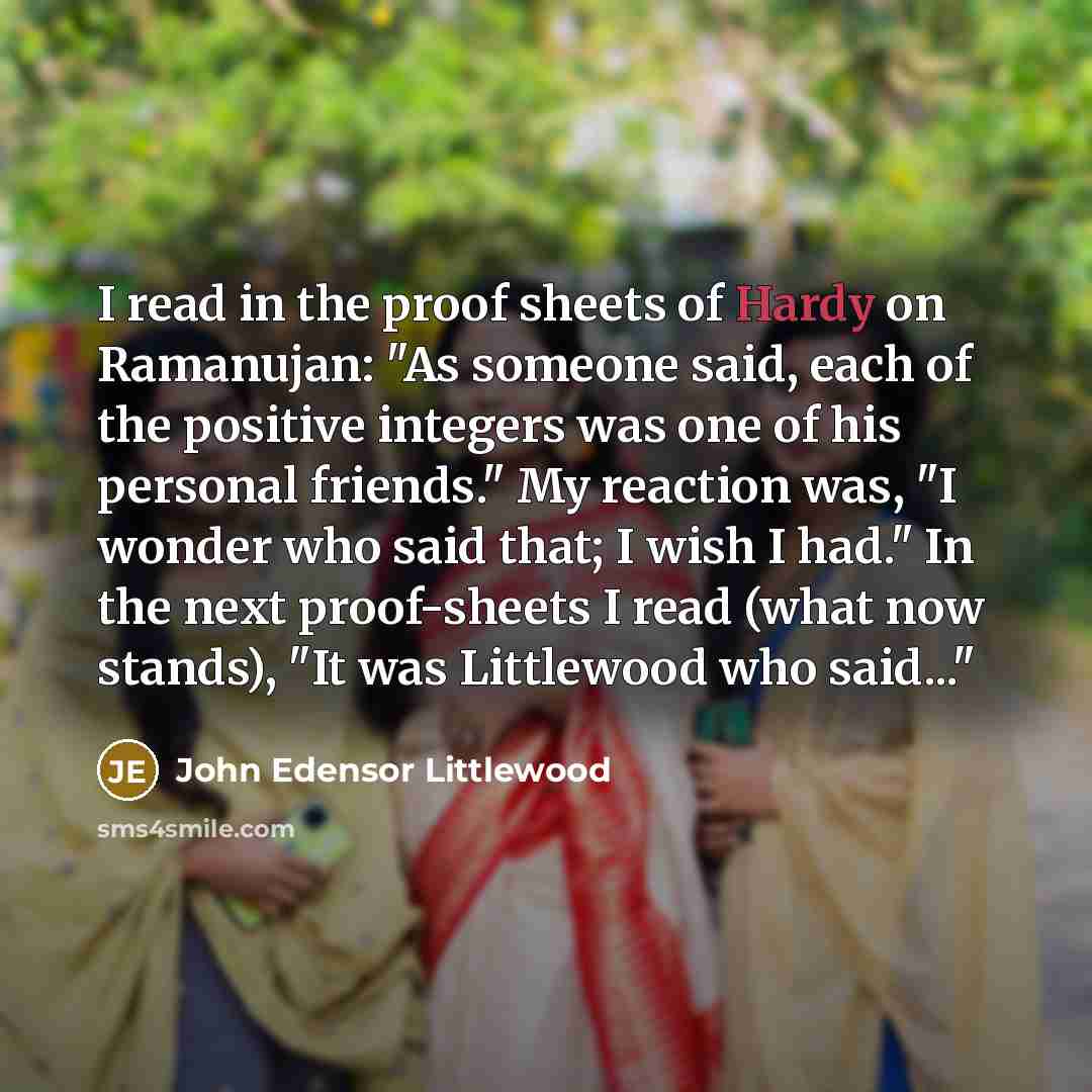 “I read in the proof sheets of Hardy on Ramanujan:…” quote by John Edensor Littlewood