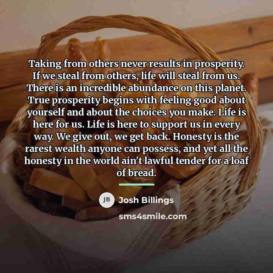 “Taking from others never results in prosperity. If we steal…” quote by Josh Billings