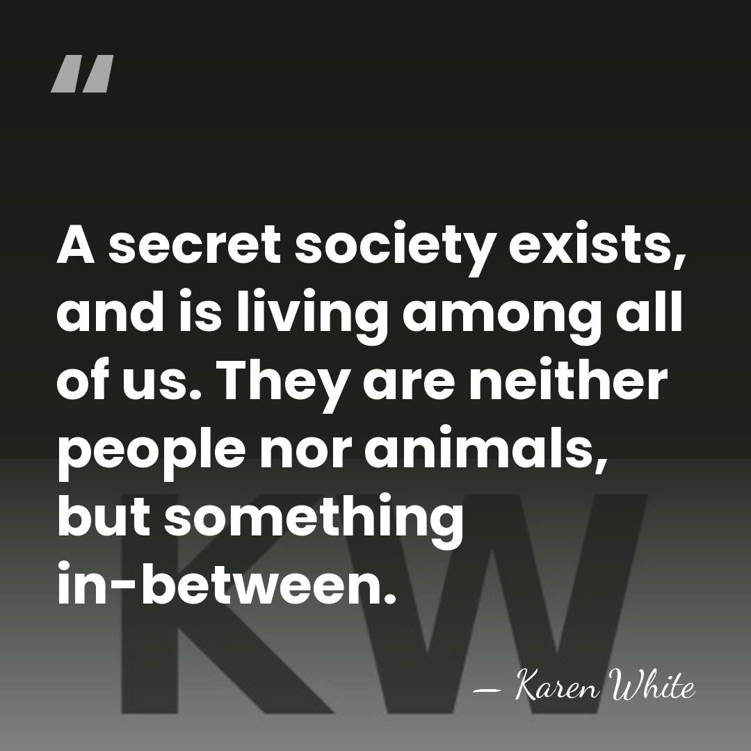 A secret society exists, and is living among all of us. They&hellip; - Karen White