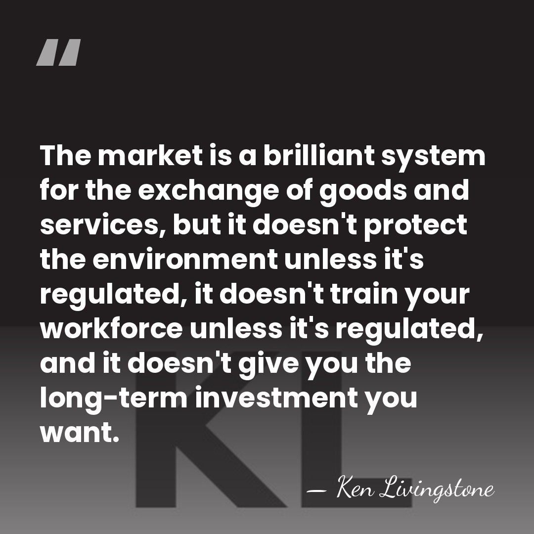 The market is a brilliant system for the exchange of goods and&hellip; - Ken Livingstone