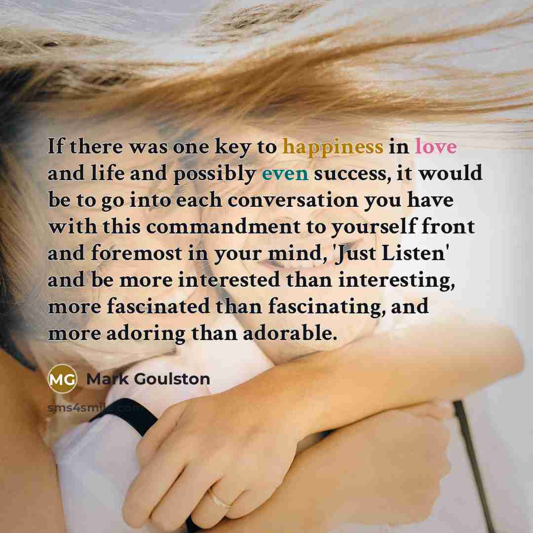 “If there was one key to happiness in love and…” quote by Mark Goulston