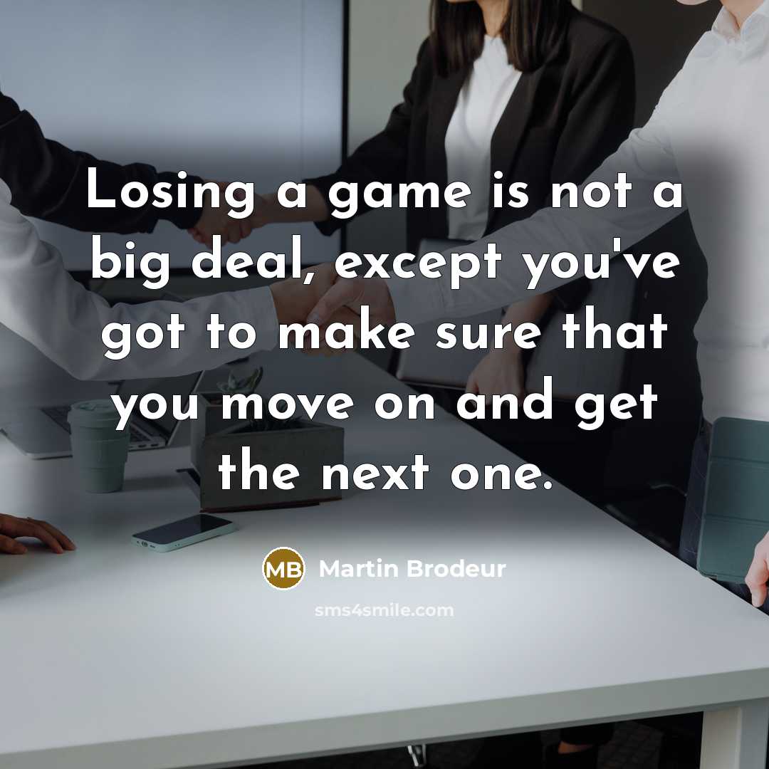 “Losing a game is not a big deal, except you've…” quote by Martin Brodeur