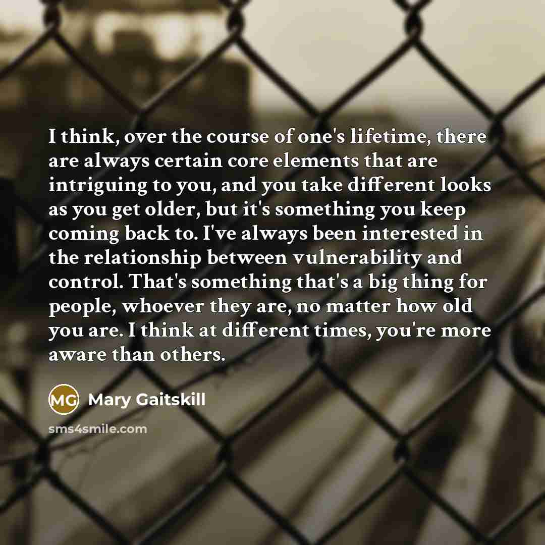 “I think, over the course of one's lifetime, there are…” quote by Mary Gaitskill