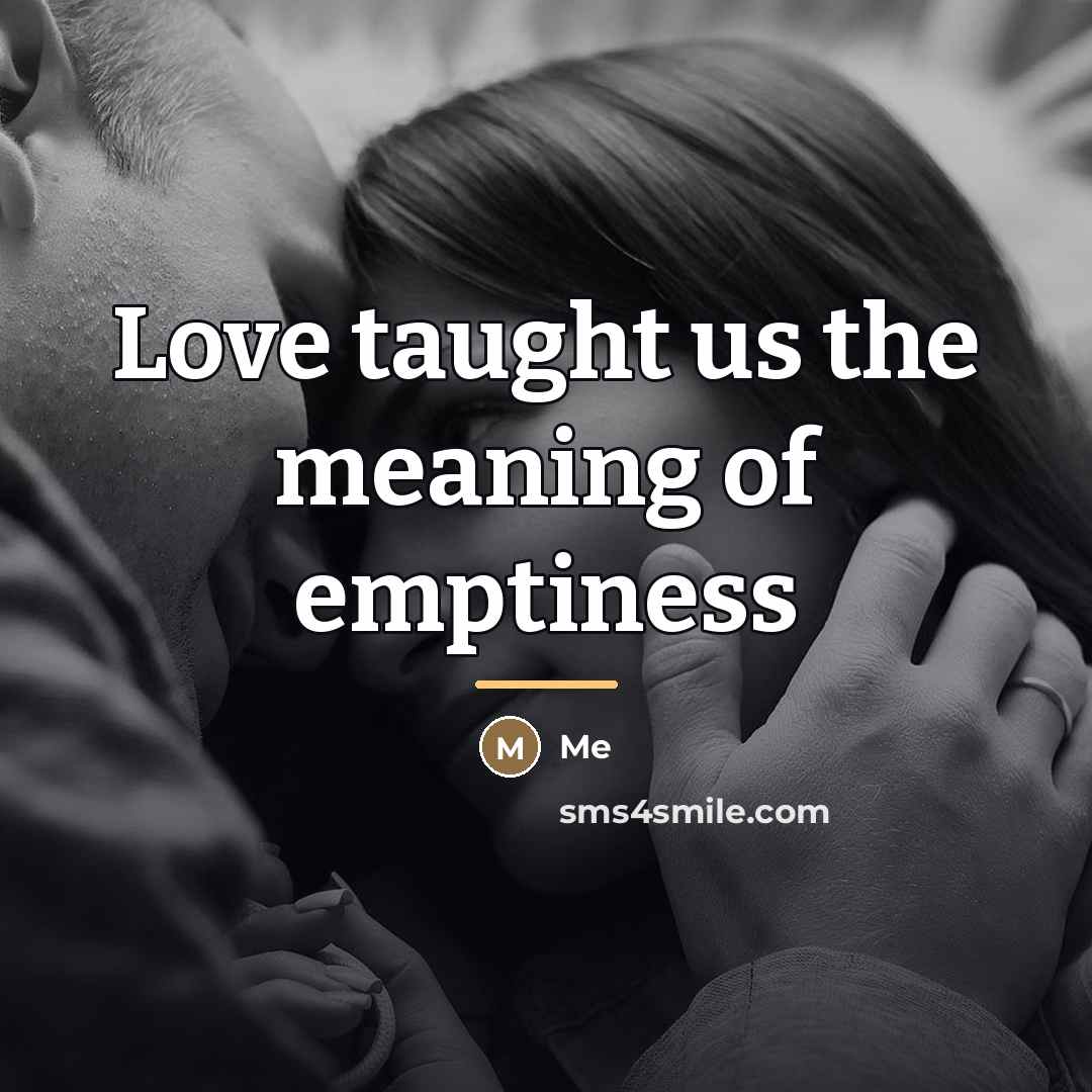 “Love taught us the meaning of emptiness…” quote by Me