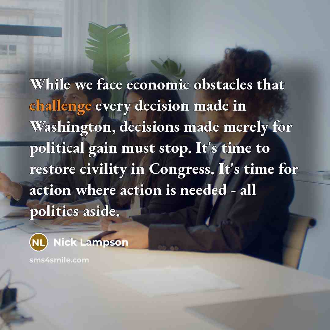 “While we face economic obstacles that challenge every decision made…” quote by Nick Lampson