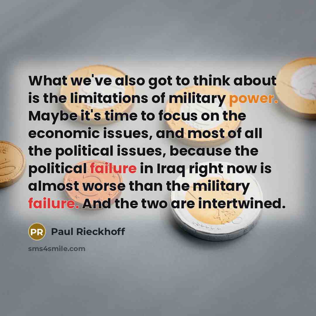 “What we've also got to think about is the limitations…” quote by Paul Rieckhoff
