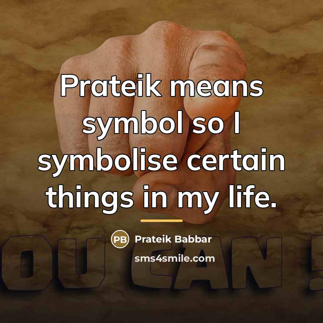 “Prateik means symbol so I symbolise certain things in my…” quote by Prateik Babbar