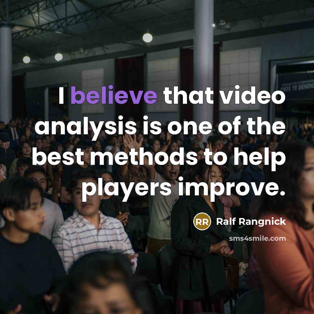 “I believe that video analysis is one of the best…” quote by Ralf Rangnick