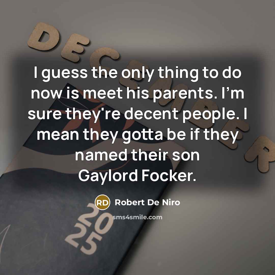 “I guess the only thing to do now is meet…” quote by Robert De Niro